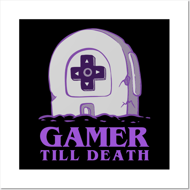 Gamer Till Death Wall Art by Sachpica